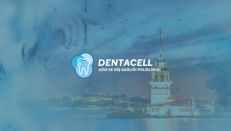 Sağlık Turizmi İstanbul Dentacell